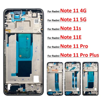 Най-добро качество на средната рамка за Xiaomi Redmi Note 11 11s 11E Pro Plus 4G 5G предна рамка жилища панел ремонт части