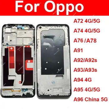 LCD капак на предната рамка за OPPO A72 A74 A76 A78 A91 A92 A92s A93 A94 A95 A96 4G 5G предна LCD рамка корпус панел случай части
